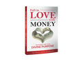 Fall In Love With Money & Align With Your Divine Purpose (Paper or Hard Cover)